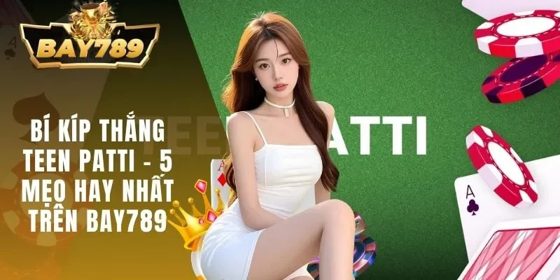 Bí kíp thắng Teen Patti
