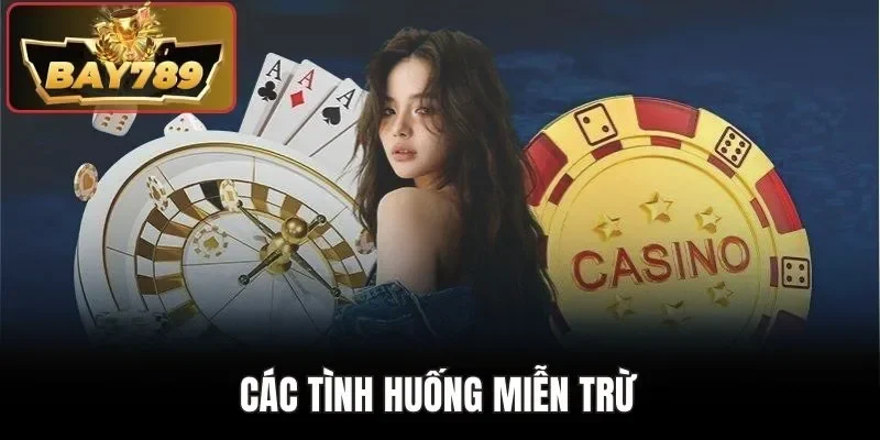 Các tình huống miễn trừ