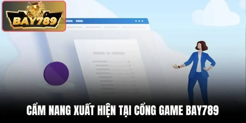 Cẩm nang xuất hiện tại cổng game BAY789