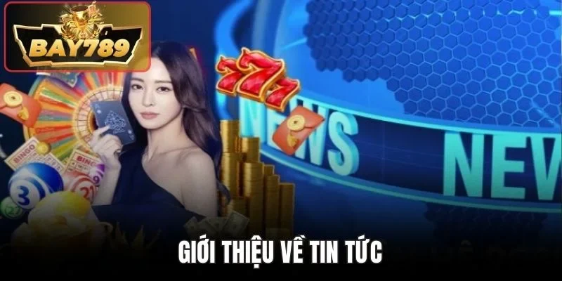 Giới thiệu về tin tức