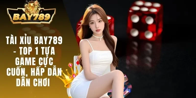 Tài Xỉu BAY789