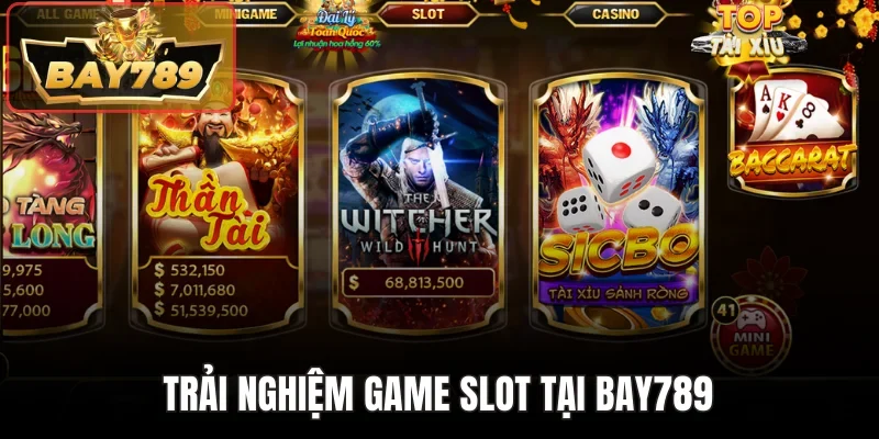 Trang chủ 4 Trải nghiệm game slot tại Bay789